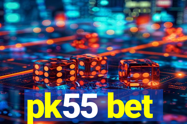 pk55 bet